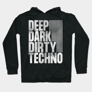 Deep Dark Dirty Techno Hoodie